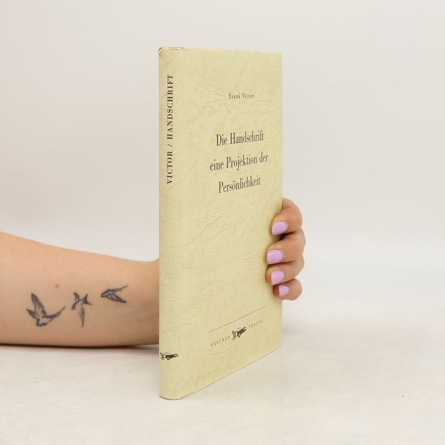Frank Victor Die Handschrift eine Projektion der Persönlichkeit