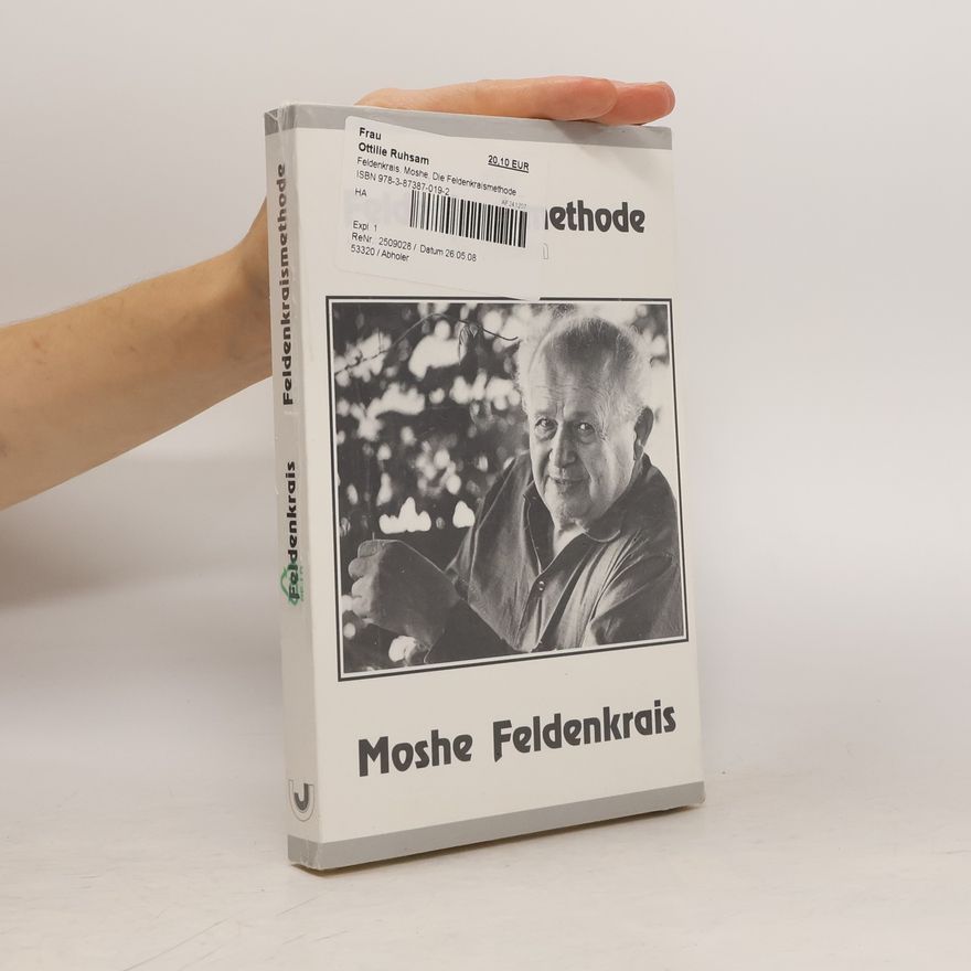 Moshé Feldenkrais Die Feldenkraismethode in Aktion