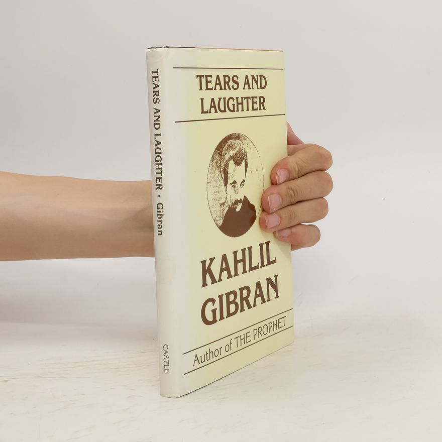 H̱alīl Ǧibrān Tears and Laughter