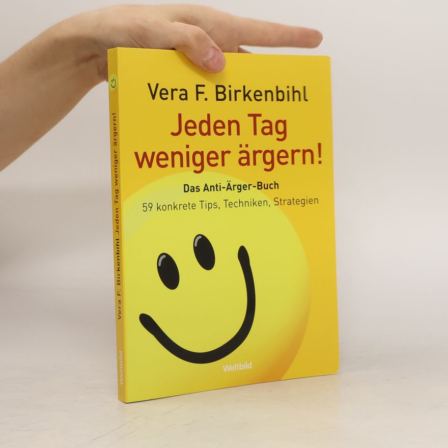 Vera Birkenbihl Jeden Tag weniger ärgern!