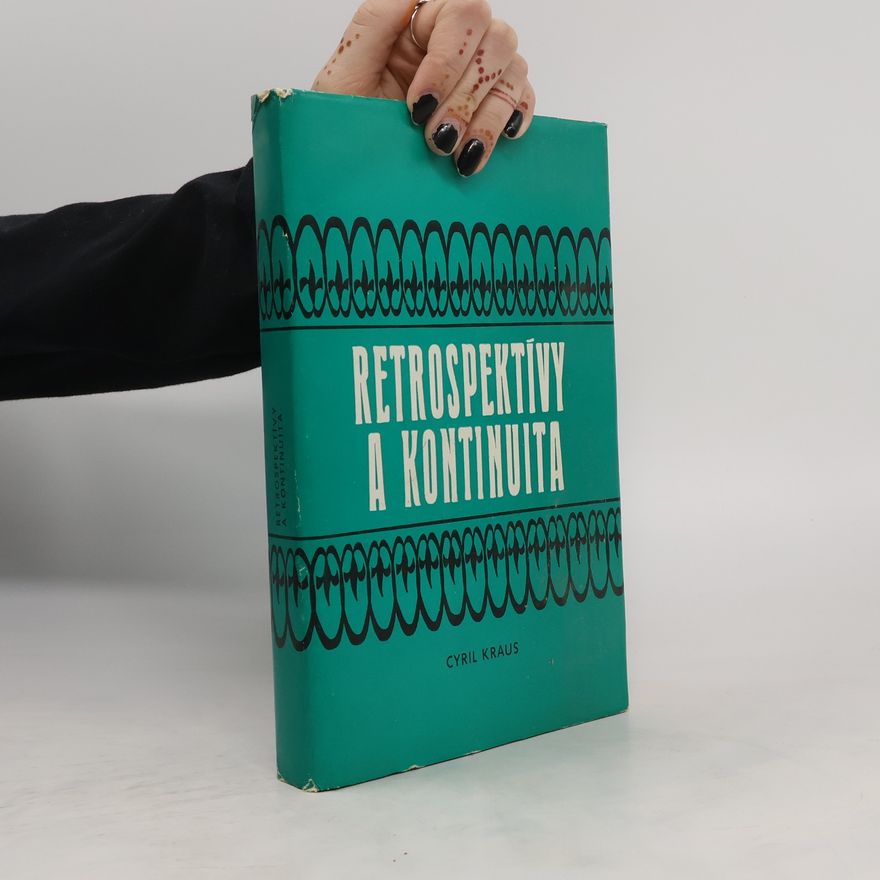 Cyril Kraus Retrospektívy a kontinuita