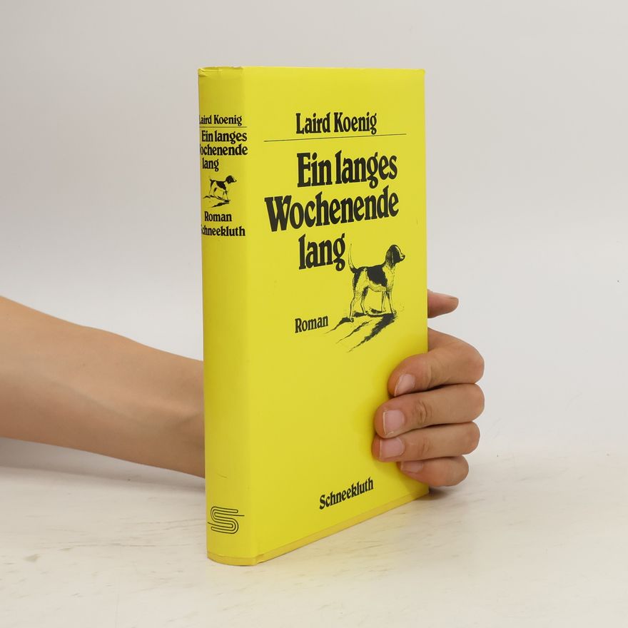 Laird Koenig Ein langes Wochenende lang. Roman
