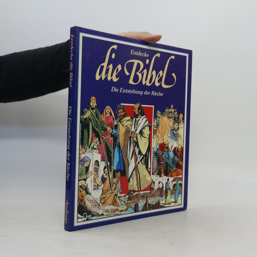 kolektiv Entdecke die Bibel. Die Entstehung der Kirche