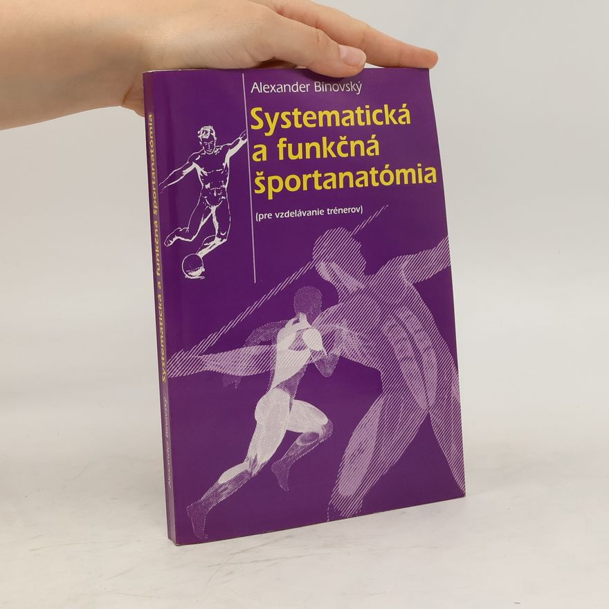Alexander Binovský Systematická a funkčná športanatómia