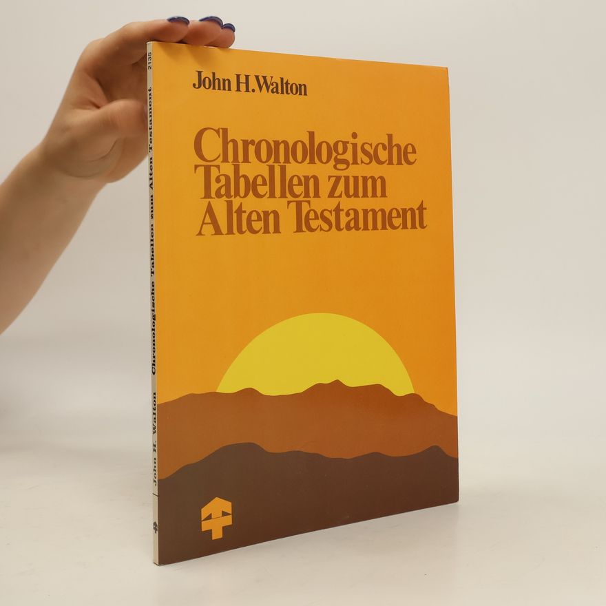 John H. Walton Chronologische Tabellen zum Alten Testament