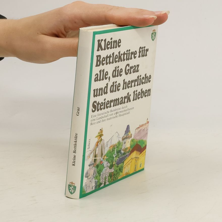 Collectif d'auteurs Kleine Bettlektüre für alle, die Graz und die herrliche Steiermark lieben