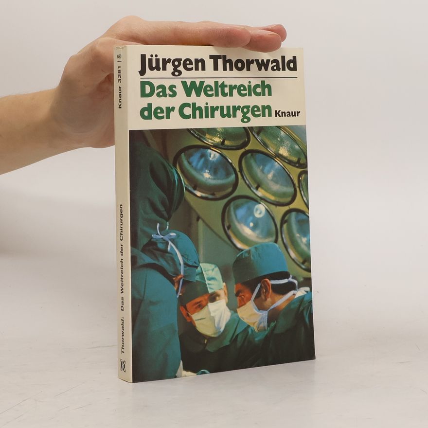 Jürgen Thorwald Das Weltreich der Chirurgen