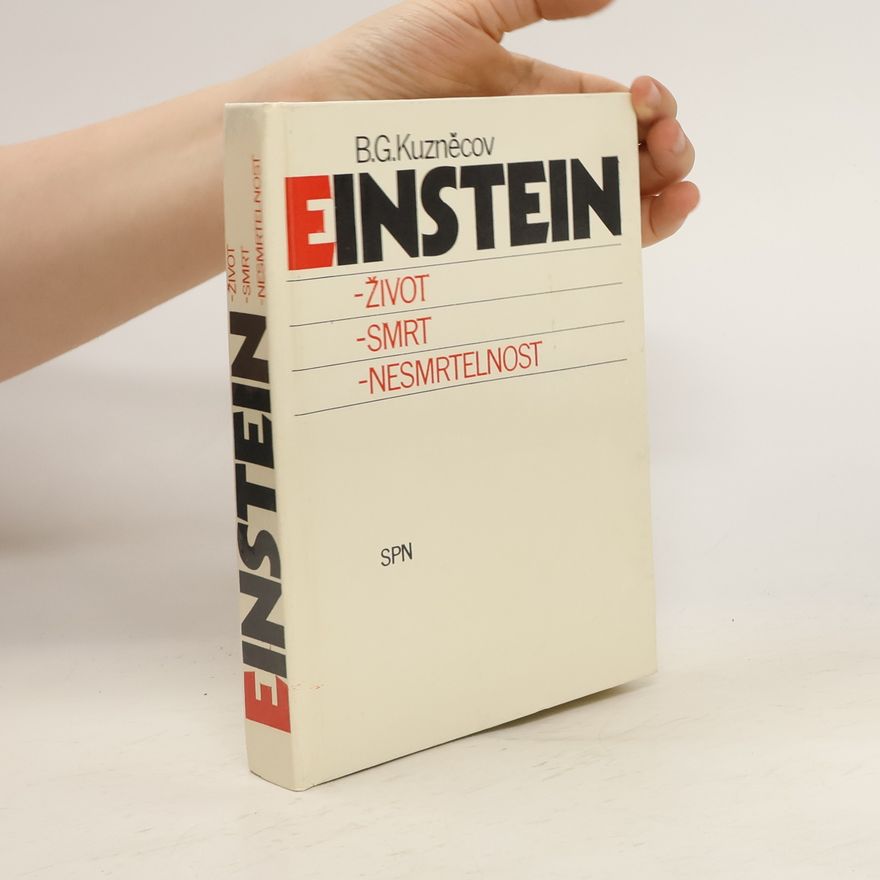 B. G. Kuzněcov Einstein. Život, smrt, nesmrtelnost