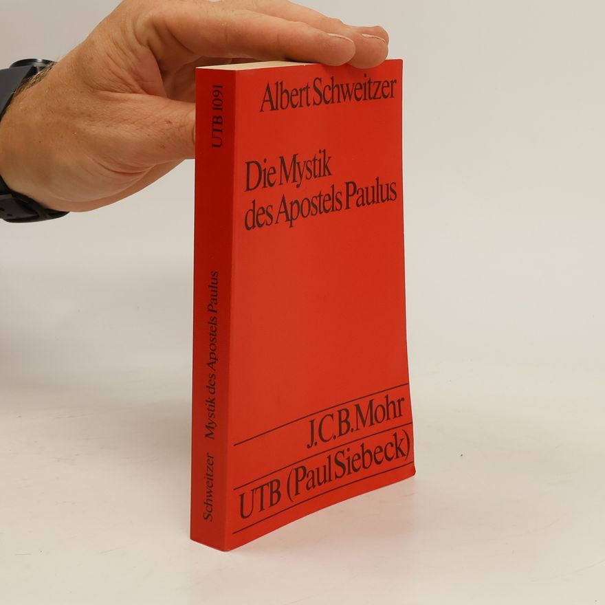 Albert Schweitzer Die Mystik des Apostels Paulus