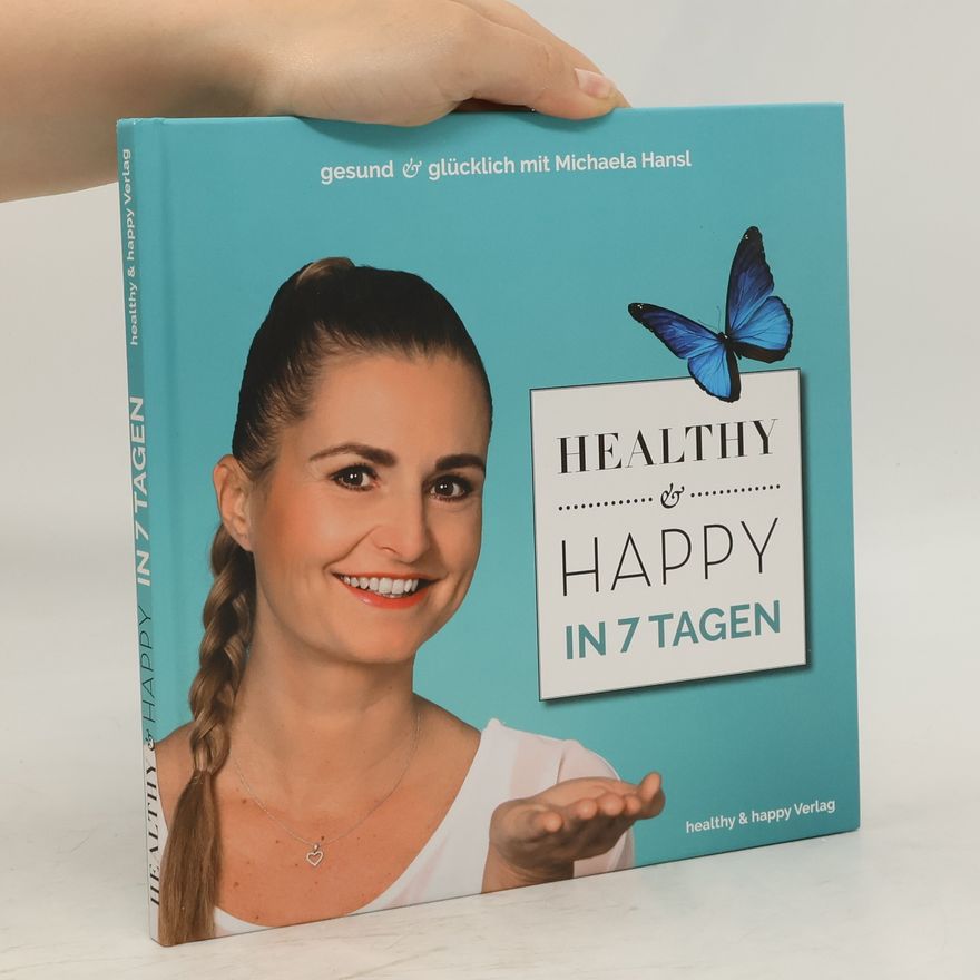 Michaela Hansl Healthy & Happy in 7 Tagen
