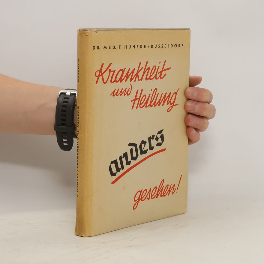 Ferdinand Huneke Krankheit und Heilung anders geschen!