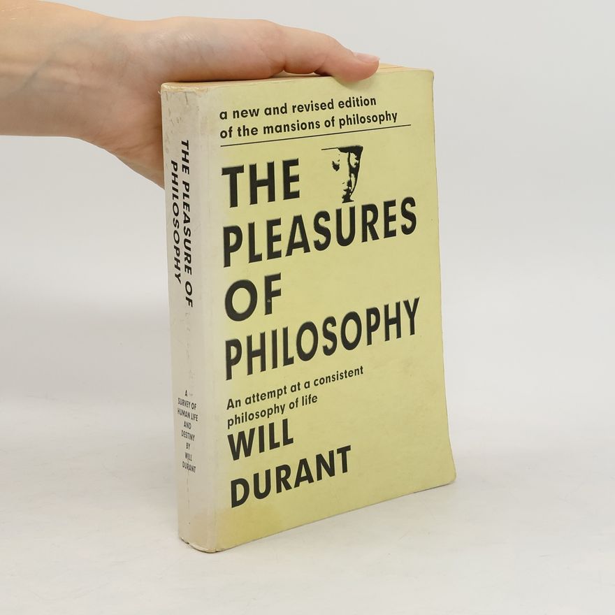 Will Durant The pleasures of philosophy