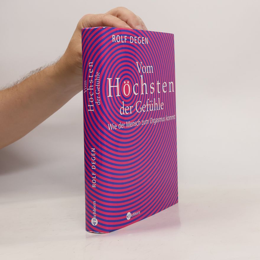 Rolf Degen Vom Höchsten der Gefühle