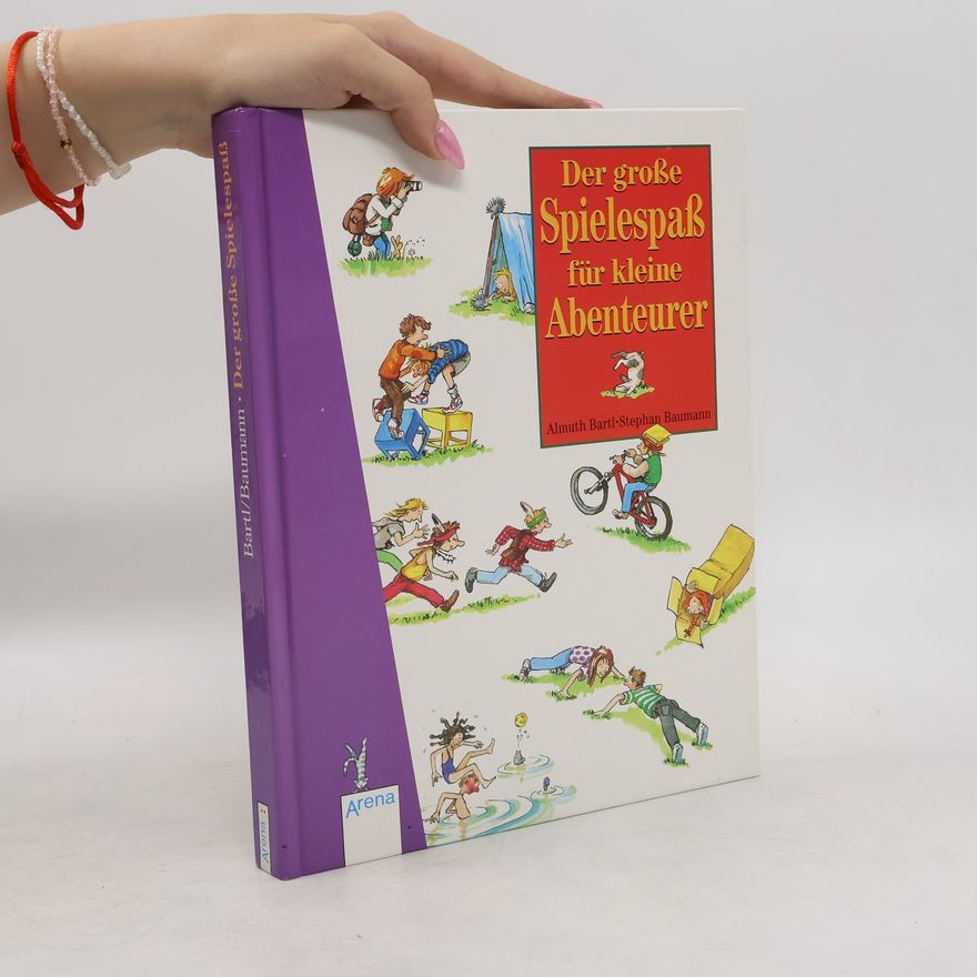 Almuth Bartl Der grosse Spielespass für kleine Abenteurer