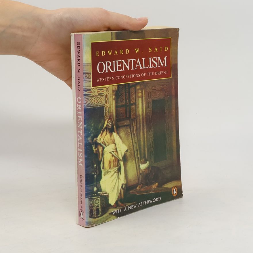 Edward W. Said Orientalism. Western Conceptions of the Orient