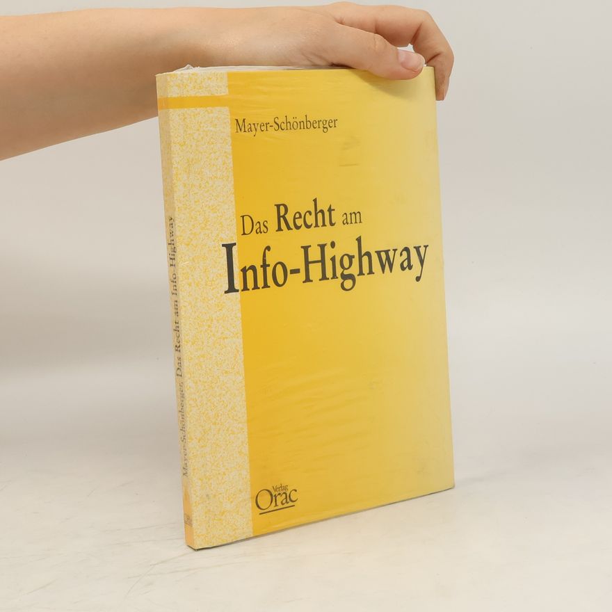 Viktor Mayer-Schönberger Das Recht am Info-Highway