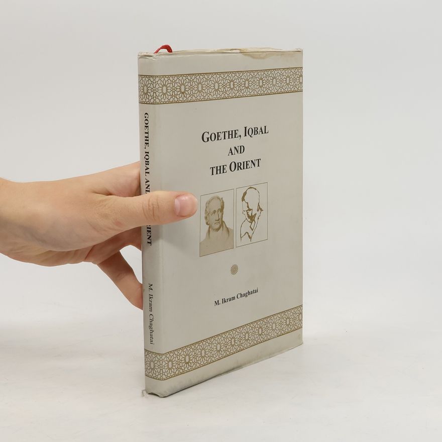 Ikram Chaghatai Goethe, Iqbal and the Orient