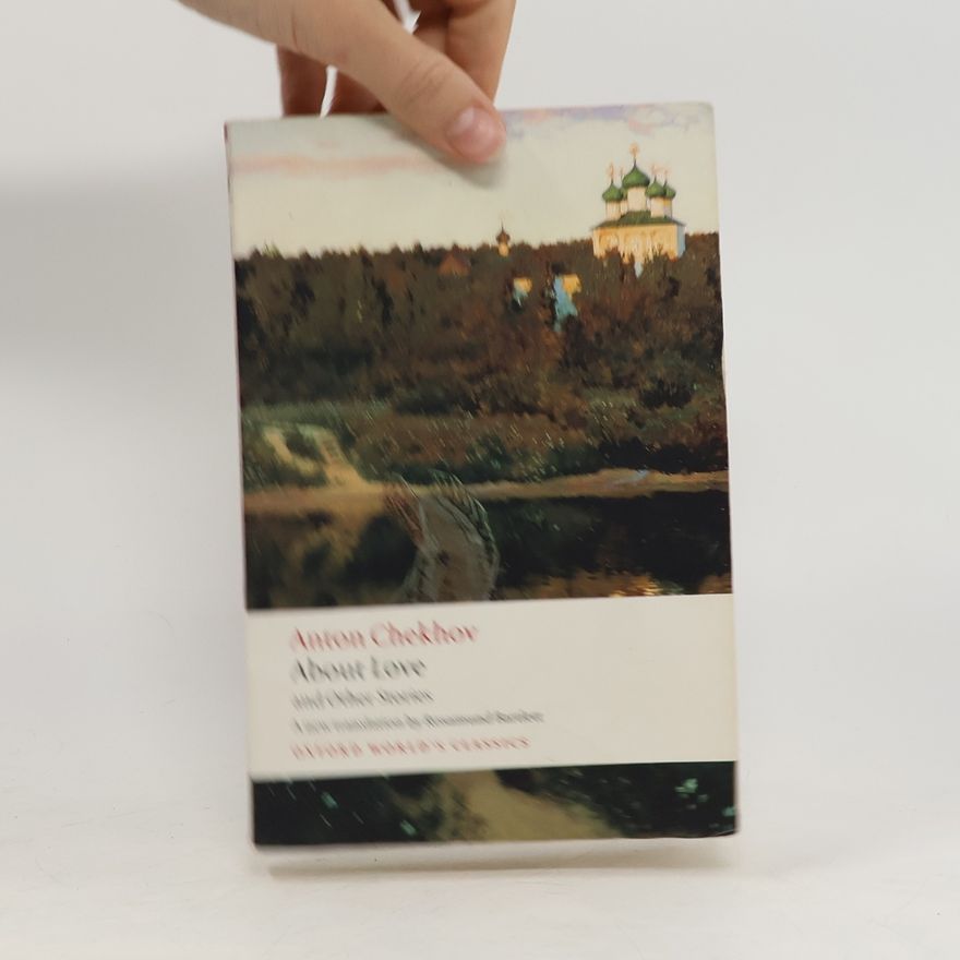 Anton Pavlovič Čechov About love and other stories