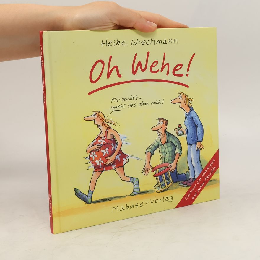 Heike Wiechmann Oh Wehe!