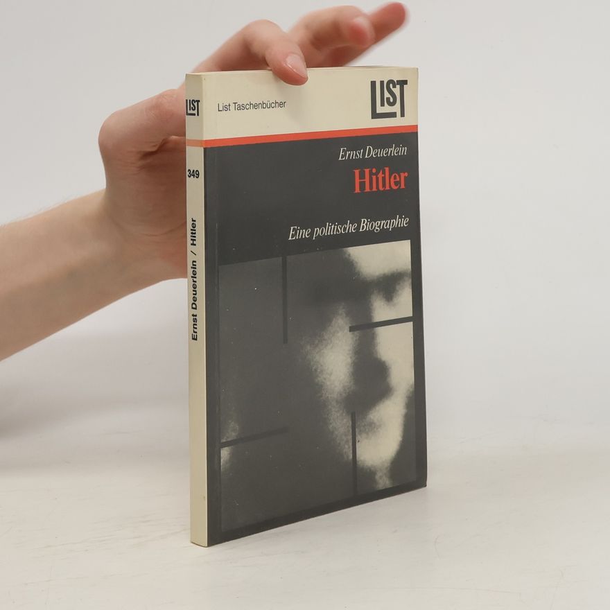 Ernst Dauerlin Hitler. Eine politische Biographie.