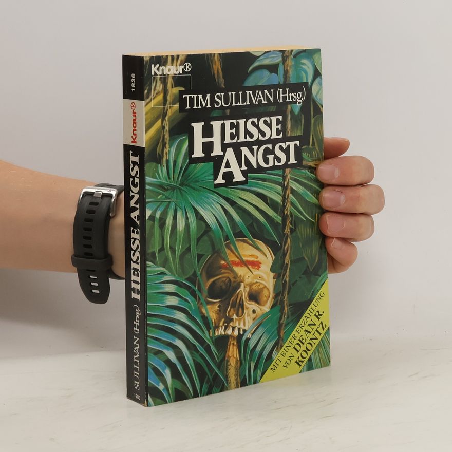 Tim Sullivan Heiße Angst. Mit e. Erzähl. v. Dean R. Koontz