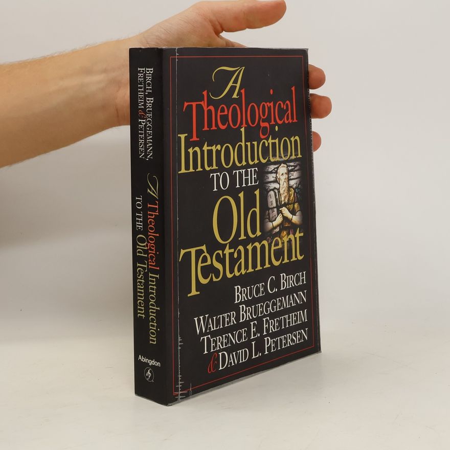 Bruce C Birch A Theological Introduction to the Old Testament