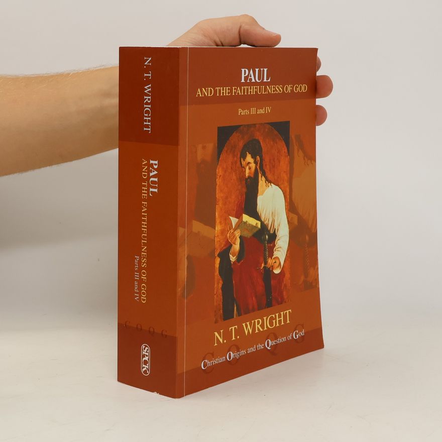Nicholas Thomas Wright Paul and the Faithfulness of God. Parts III and IV
