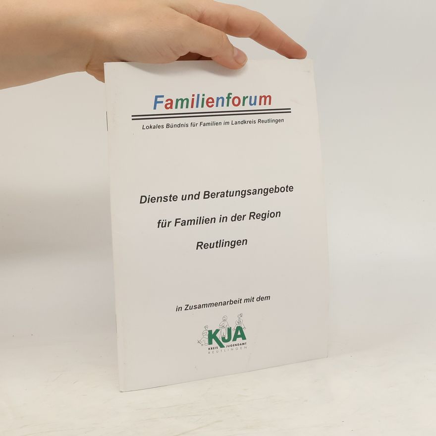 Autorenkollektiv Dienste und Beratungsangebote für Familien in der Region Reutlingen