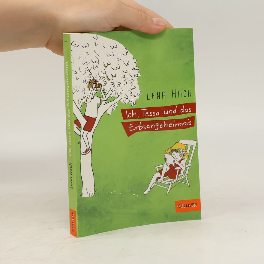 Lena Hach Ich, Tessa und das Erbsengeheimnis
