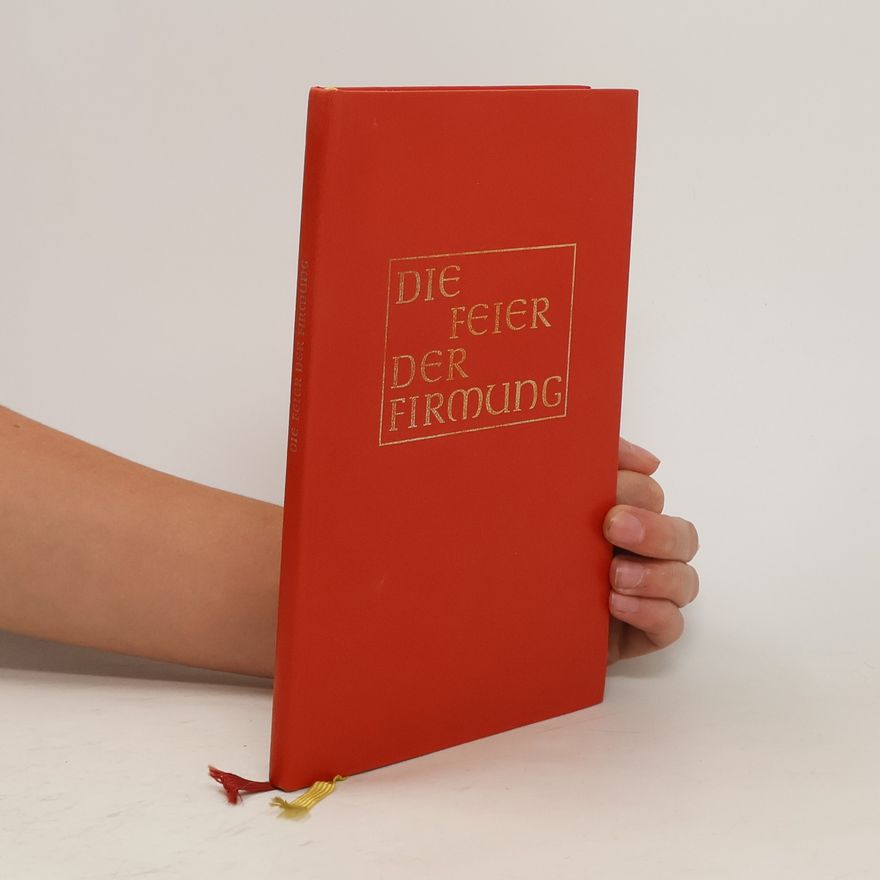 Autorenkollektiv Die Feier der Firmung