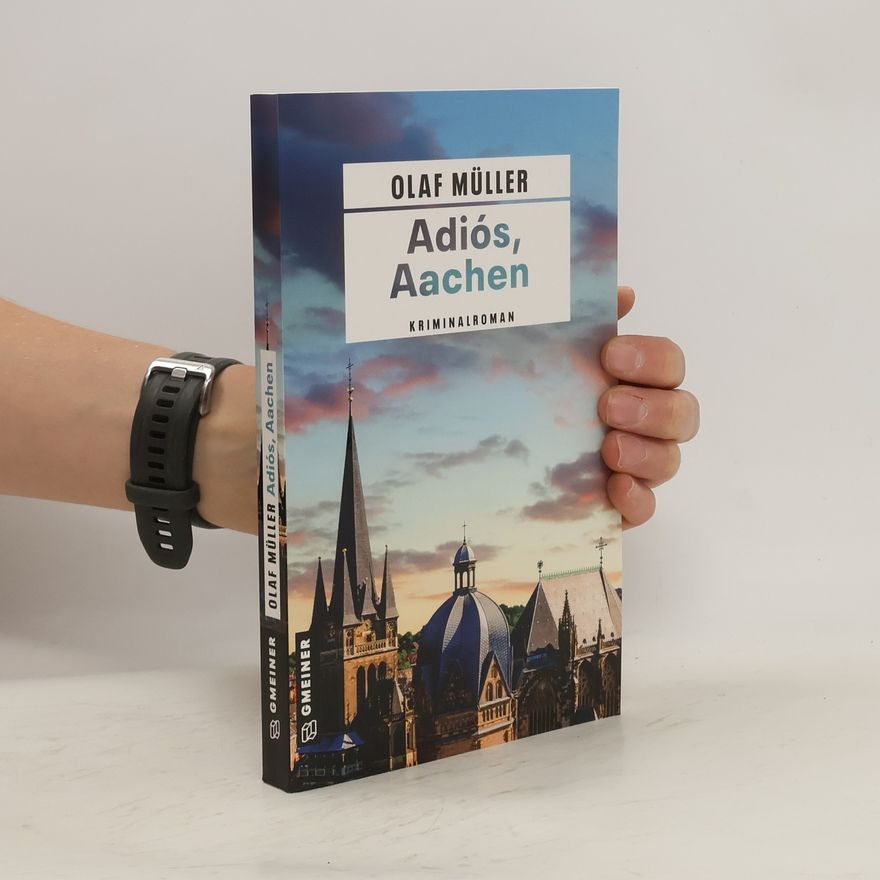 Olaf L. Müller Adiós, Aachen. Kriminalroman