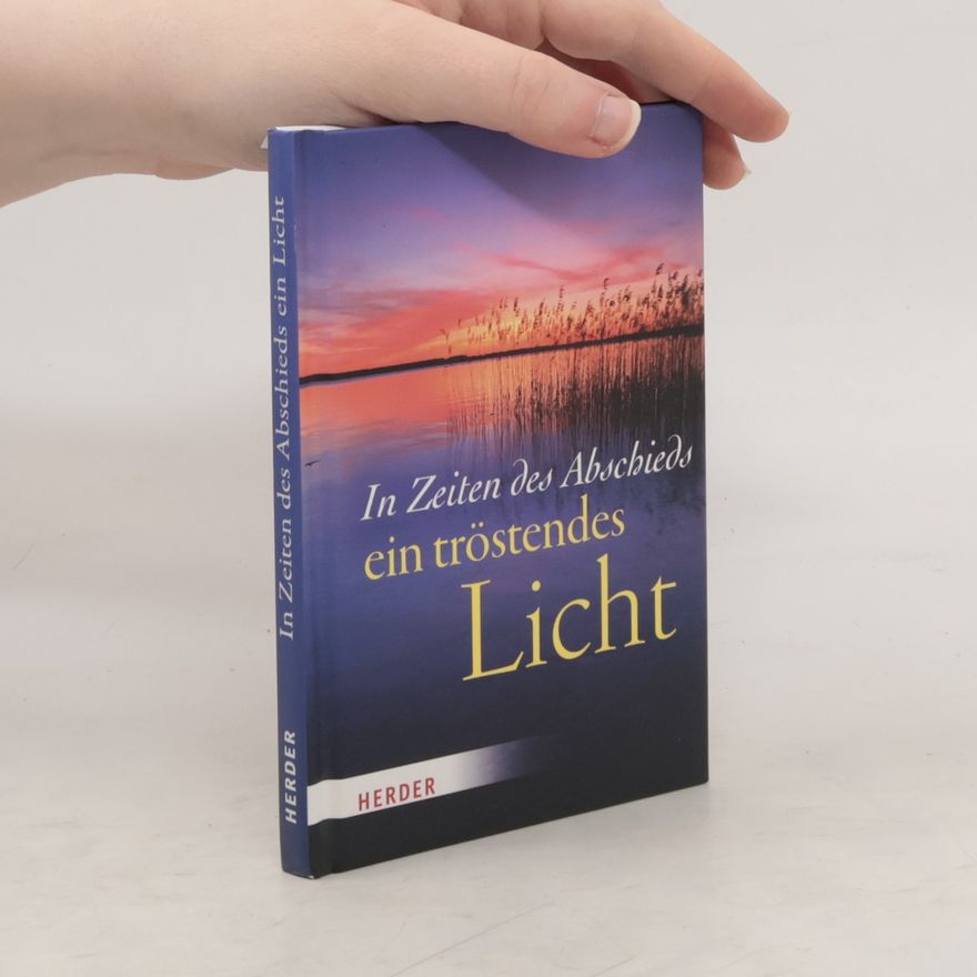 Various authors In Zeiten des Abschieds ein tröstendes Licht