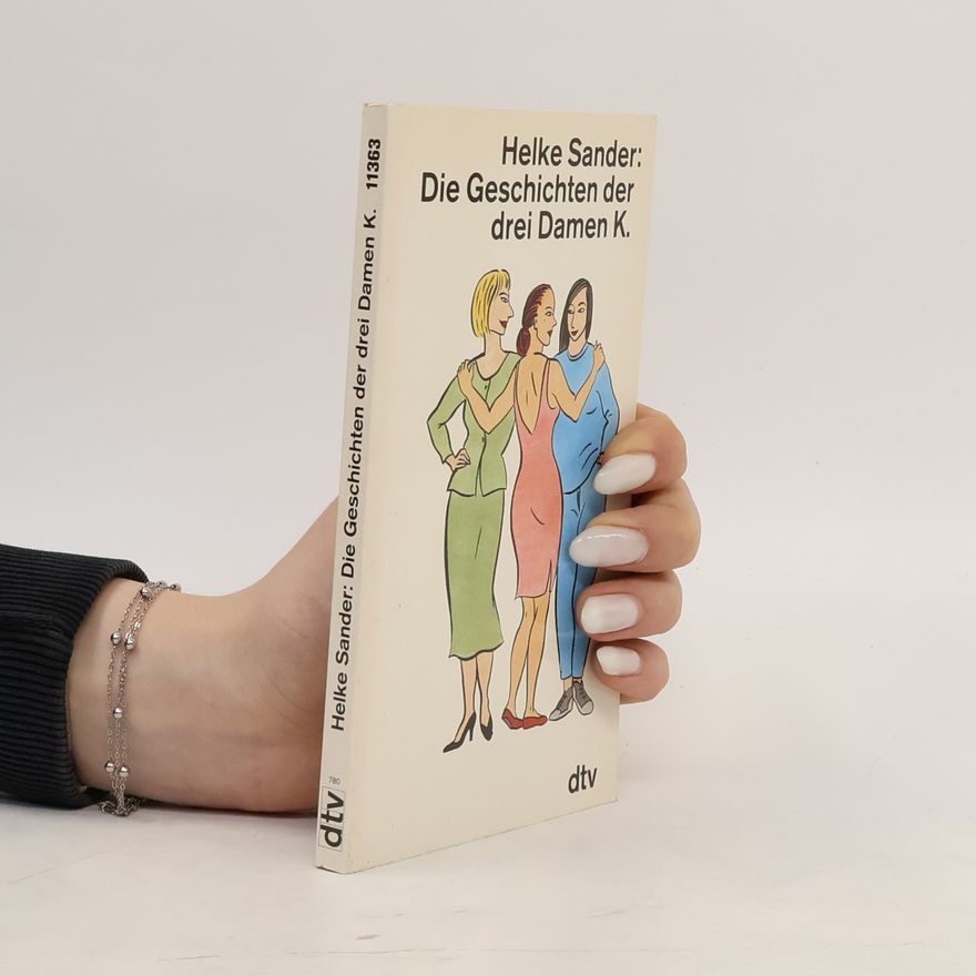Helke Sander Die Geschichten der drei Damen K.