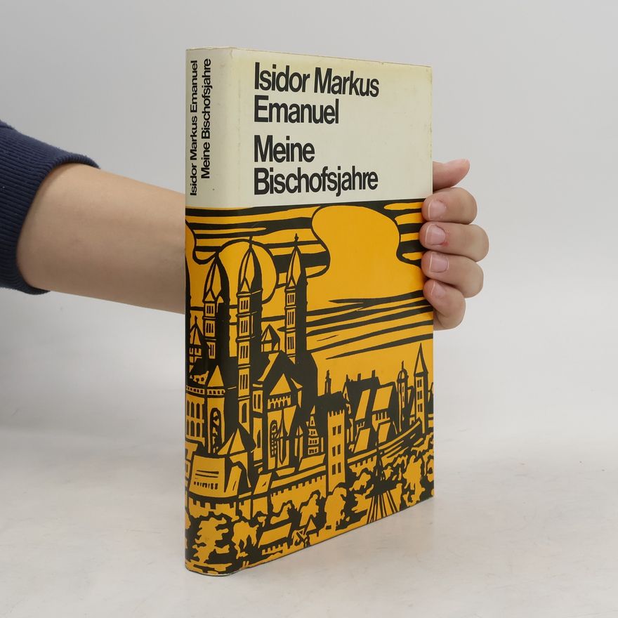 Isidor Markus Emanuel Meine Bischofsjahre