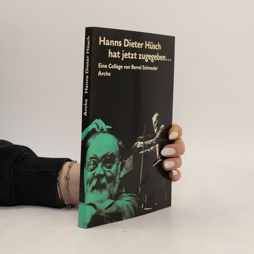 Hanns Hüsch Hanns Dieter Hüsch hat jetzt zugegeben ...