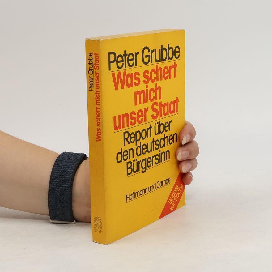 Peter Grubbe Was schert mich unser Staat