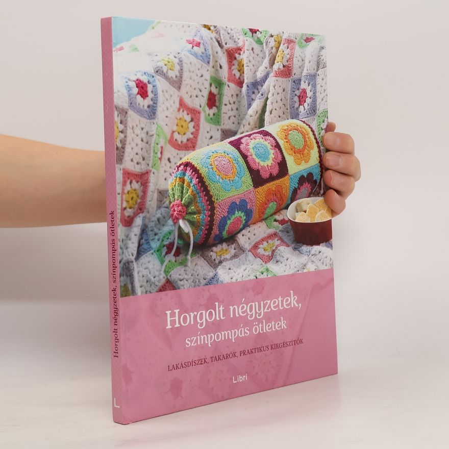 Stephanie Göhr Horgolt négyzetek, színpompás ötletek