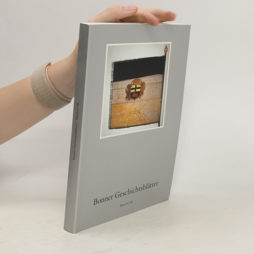 Collectif d'auteurs Bonner Geschichtsblätter Band 47/48