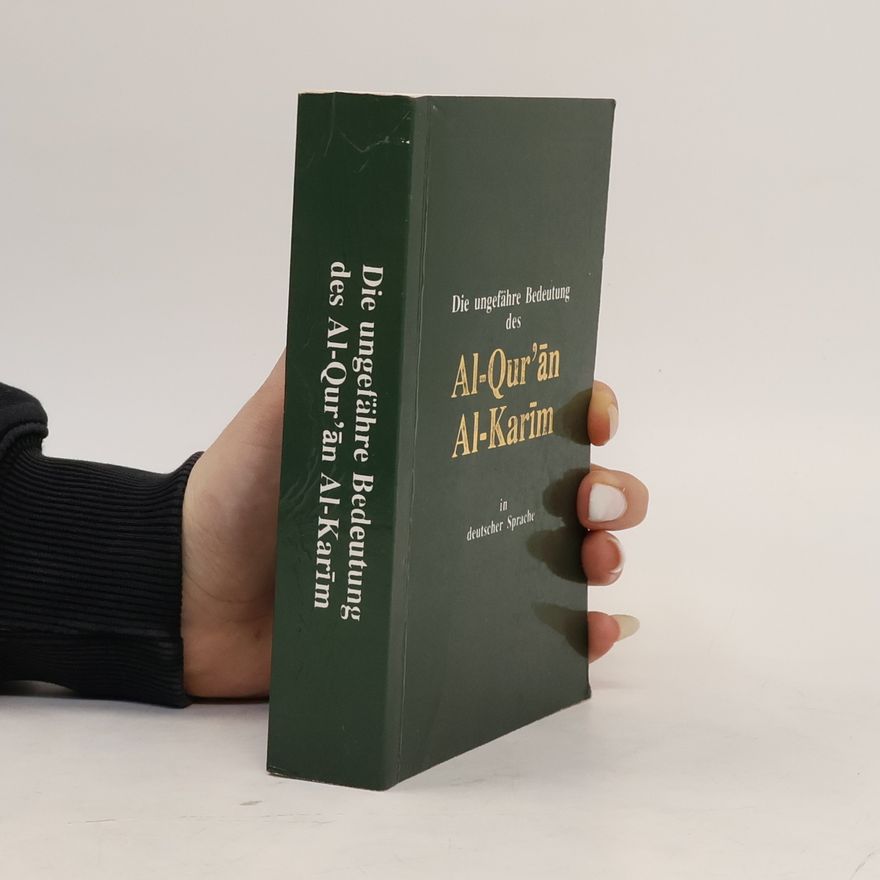 Autorenkollektiv Die ungefähre Bedeutung des Al-Qurʿān Al-Karīm in deutscher Sprache