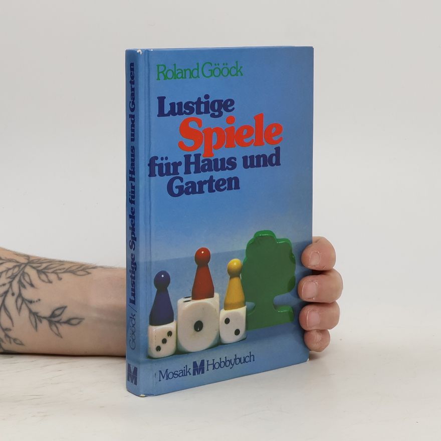Roland Gööck Lustige Spiele für Haus und Garten