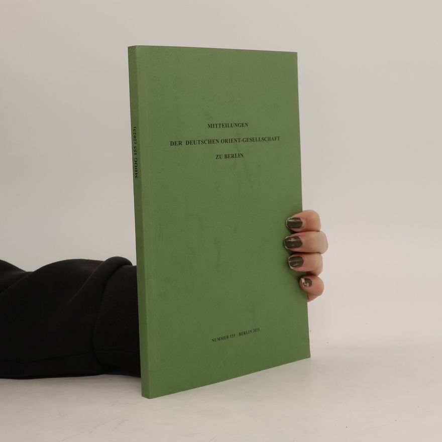 Various authors Mitteilungen der Deutschen Orient-Gesellschaft zu Berlin. 155/2023