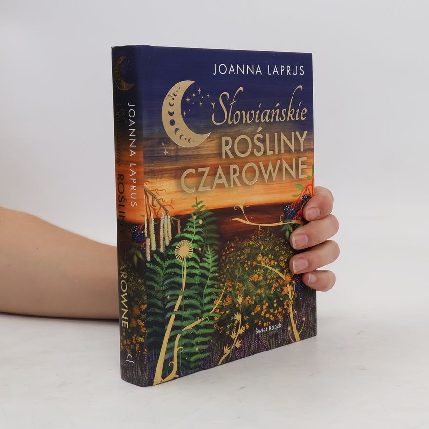 Joanna Laprus-Mikulska Słowiańskie rośliny czarowne