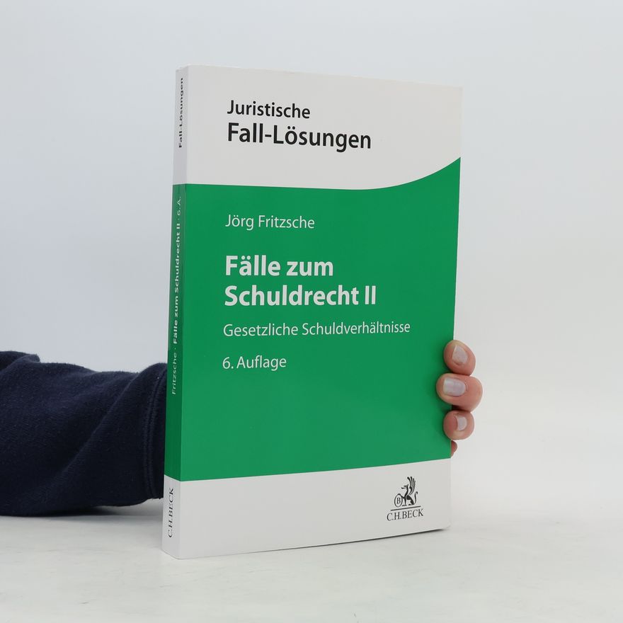 Jörg Fritzsche Fälle zum Schuldrecht II