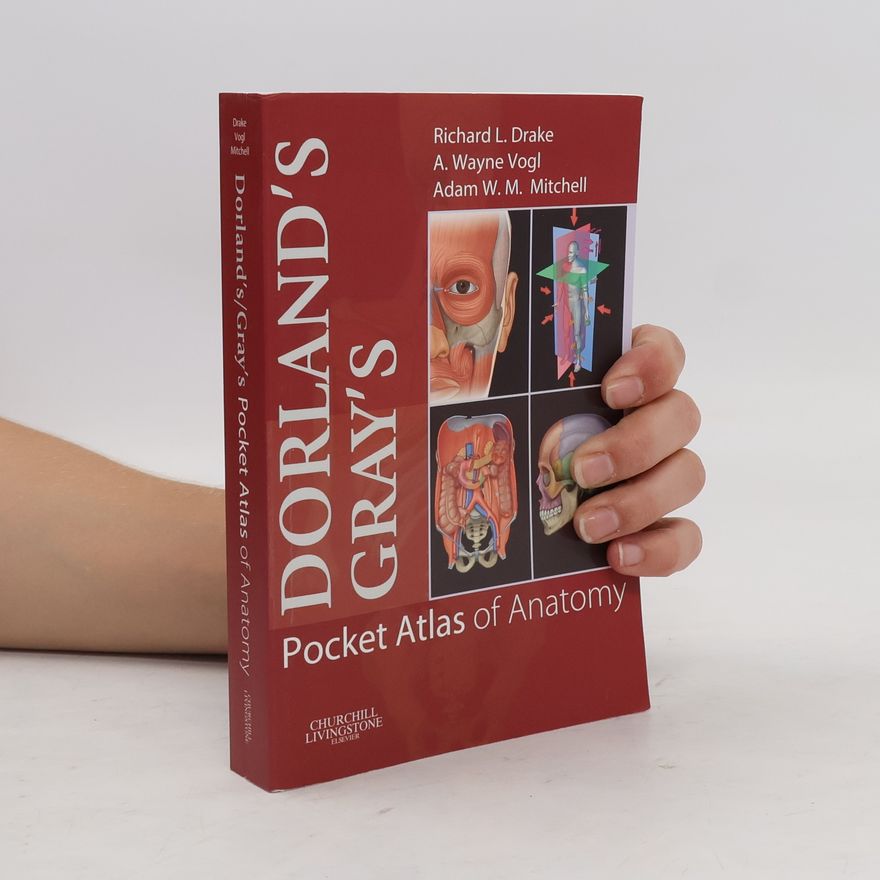 Adam W. M. Mitchell Dorland's/Gray's Pocket Atlas of Anatomy
