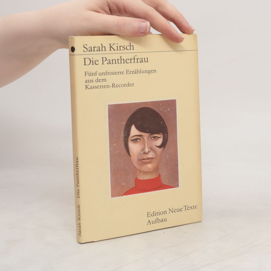 Sarah Kirsch Die Pantherfrau