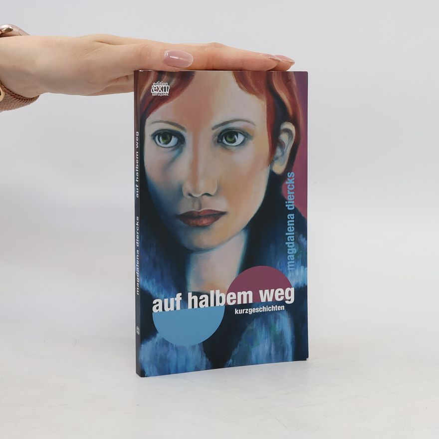 Magdalena Diercks Auf halbem Weg