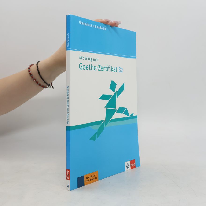J. Keller Mit Erfolg zum Goethe-Zertifikat B2 Übungsbuch