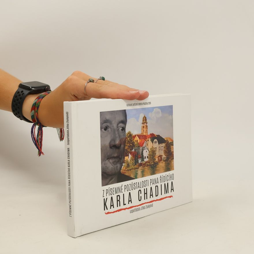 Jitka Zlukyová Z písemné pozůstalosti pana řídícího Karla Chadima