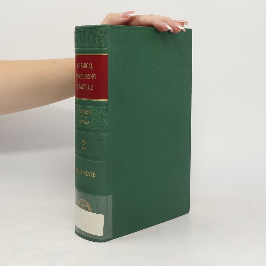 Herbert William Cremer Chemical Engineering Practice - Volume 2 : Solid State