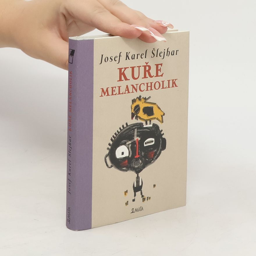 Josef Karel Šlejhar Kuře melancholik